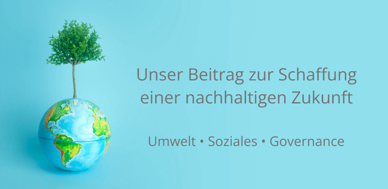 Unser Beitrag zur Schaffung einer nachhaltigen Zukunft
